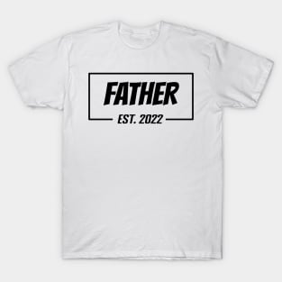 Father Est 2022 Tee,T-shirt for new Father, Father's day gifts, Gifts for Birthday present, cute B-day ideas T-Shirt